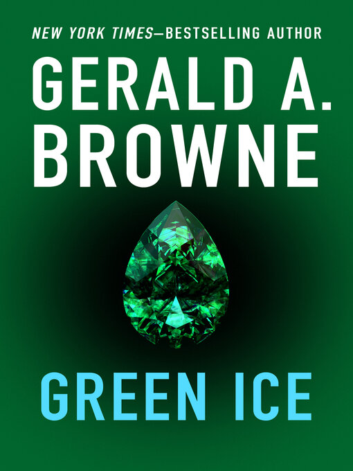 Title details for Green Ice by Gerald A. Browne - Available